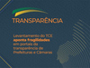 TCE identifica prefeituras e câmaras municipais sem portal da transparência