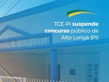 Tribunal suspende concurso público Prefeitura Municipal de Alto Longá 