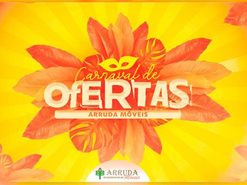 Loja ARRUDA MÓVEIS realizará mega Carnaval de ofertas