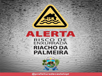 Prefeitura de Castelo do Piauí emite alerta para risco de Enxurrada